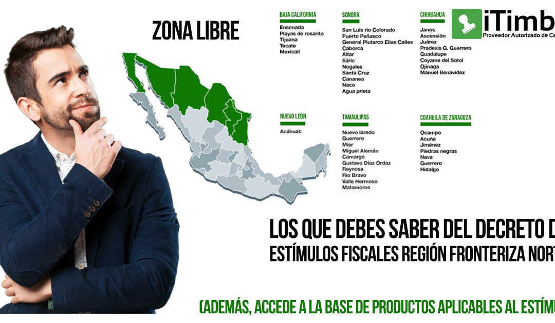 Lo que debes saber del decreto de estímulos fiscales región fronteriza norte.