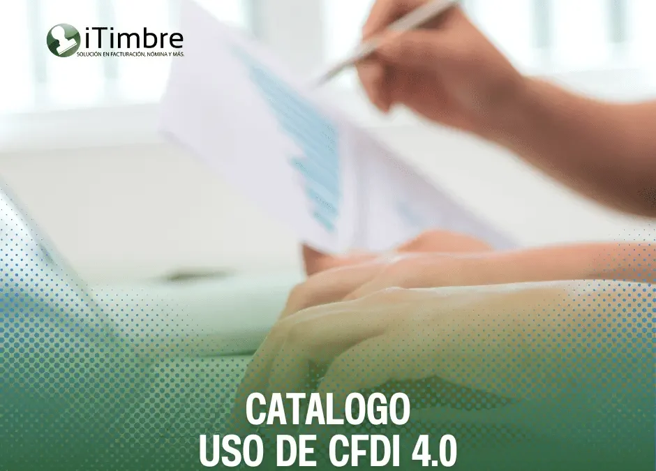 Uso de CFDI 4.0 explicado con catálogo actualizado del SAT